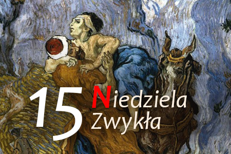 15 Niedziela Zwykła - Miłosierny Samarytanin