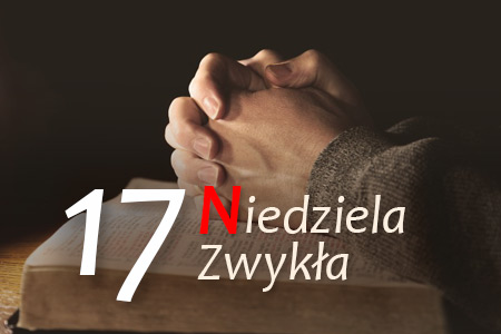 17 Niedziela Zwykła - Święć się imię Twoje