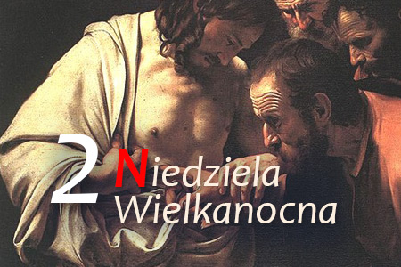 2 Niedziela Wielkanocna - Niedziela Miłosierdzia Bożego