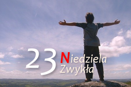 23 Niedziela Zwykła - Bóg chce być pierwszym