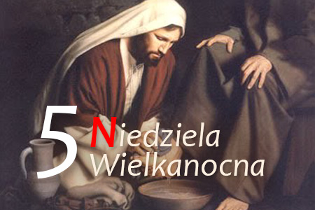 5 Niedziela Wielkanocna - Nowe Przykazanie