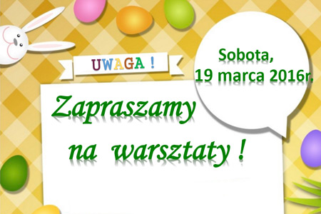 Warsztaty Wielkonocne 2016